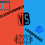 Clickfunnels vs Leadpages 2024 – Which is the Best ?